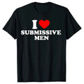 "I Love Submissive Men" T Shirt